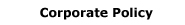 Corporate Policy